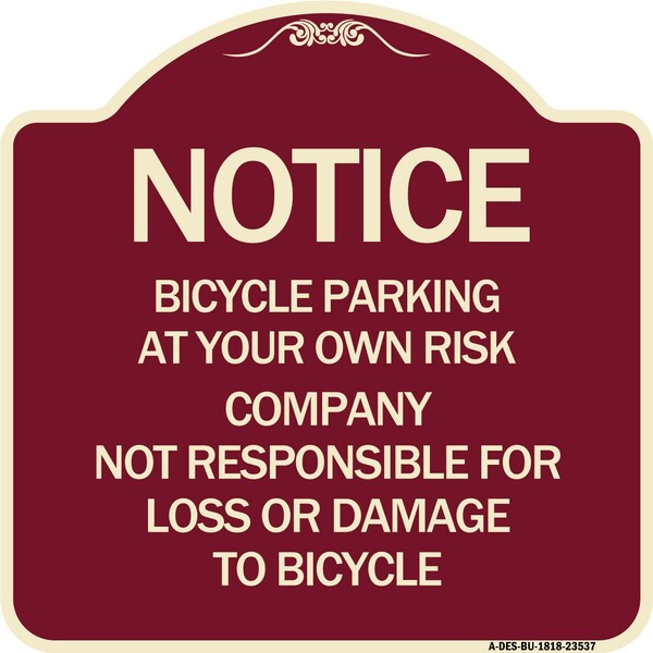 Bicycle Parking at Your Own Risk Company Not Responsible for Loss or Damage to, A-DES-BU-1818-23537